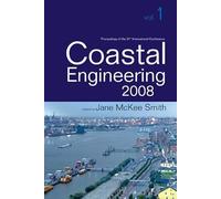Coastal Engineering 2008 - Proceedings Of The 31st International Conference (In 5 Volumes) (COASTAL ENGINEERING CONFERENCE//PROCEEDINGS OF THE COASTAL ENGINEERING CONFERENCE)