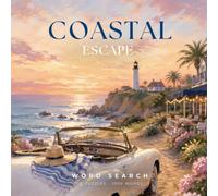 Coastal Escape Word Search: Breezy Puzzles of Seaside Cottages, Salt Air Mornings, Coastal Drives & the Timeless Beauty of Life by the Sea - 100 Puzzles - 2000 Hidden Words