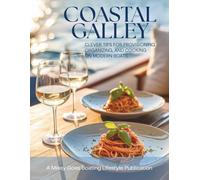 Coastal Galley: Clever Tips for Provisioning, Organizing and Cooking on Modern Boats: Boat Cookbook, Tools and Recipes for Cooking in Small Spaces ... (A Missy Goes Boating Lifestyle Publication)