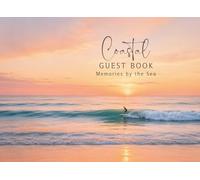 Coastal Guest Book Landscape Edition: Beach House Memory Book for Guests, Vacation Rental Keepsake Journal, Coastal Retreat Visitor Book: Memories by the Sea