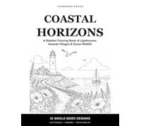 Coastal Horizons: A Detailed Coloring Book of Lighthouses, Seaside Villages & Ocean Wildlife