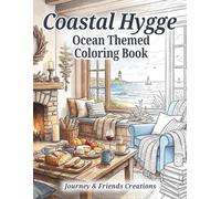Coastal Hygge - Ocean Themed Coloring Book with Full-Color Reference Pages: Cozy Detailed Sea Themed Adult Coloring book