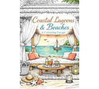 Coastal, Lagoons & Beaches: A Colouring Escape (Adults That Colour)
