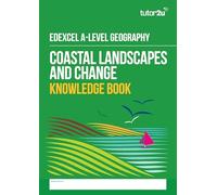 Coastal Landscapes and Change Knowledge Book for Edexcel A-Level Geography