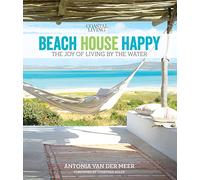 Coastal Living Beach House Happy: The Joy of Living by the Water