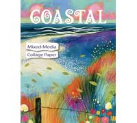 Coastal Mixed-Media Collage Paper: 25 Sea Inspired Abstract Images For Art, Crafts & Creative Play (Collage Odyssey)