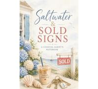Coastal Real Estate Journal: Notebook for Real Estate Agents, Brokers, and Investors Working In Coastal Areas Saltwater & Sold Signs 100 Lined College Ruled Pages