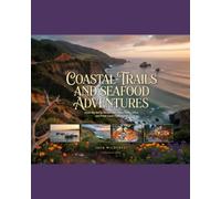 Coastal Trails and Seafood Adventures: From Big Sur to Mendocino: Enjoy Scenic Hikes and Fresh Catch Experiences