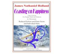 Coasting on Happiness: A Jazz Concerto for Trumpet Soloist and Orchestra, Reduced Soloist and Piano Score and Individual Parts (Music for Brass Instruments by James Nathaniel Holland)