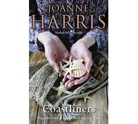 Joanne Harris – Coastliners – Novela conmovedora, lírica y vital sobre coraje
