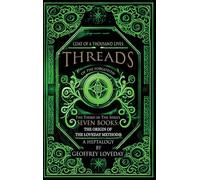 Coat of a Thousand Lives,Threads of the Forgotten: : The Origin of The Loveday Method: (Third in the)