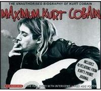 Cobain, Kurt - Maximum Kurt