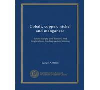 Cobalt, copper, nickel and manganese: future supply and demand and implications for deep seabed mining