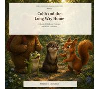 Cobb and the Long Way Home: A Story of Kindness, Courage, and a Very Lost Otter (Cobb’s Mountain Hollow Adventures)