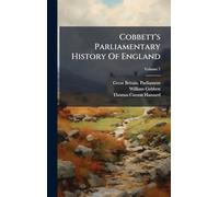 Cobbett's Parliamentary History Of England