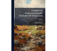 Cobbett's Parliamentary History Of England