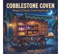 Cobblestone Coven: Magical Shops Coloring Book - Enchanted Storefronts, Fantasy Workshops and Cozy Witch Village Scenes for Stress Relief (Enchanted Realms - Fantasy Coloring)