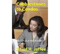 Cobblestones to Condos: My 50+ year real estate journey