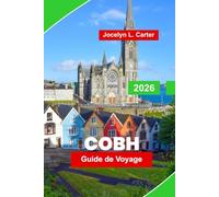 Cobh Guide de voyage 2026: Explorez les rues colorées, l'histoire maritime, les attractions locales, les promenades côtières et des conseils pratiques pour votre voyage en Irlande