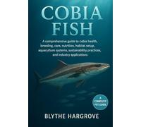 Cobia Fish: A comprehensive guide to cobia health, breeding, care, nutrition, habitat setup, aquaculture systems, sustainability practices, and industry applications.