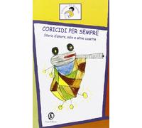 Cobicidi Per Sempre. Storie D'amore