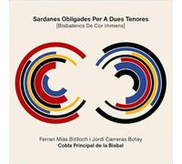 Cobla La Principal de la Bisbal - Sardanes obligades per a dues tenores. Bisbalencs de cor immens