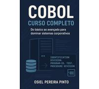 COBOL Curso completo: Do básico ao avançado para dominar sistemas corporativos