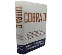 Cobra II: The Inside Story of the Invasion And Occupation of Iraq