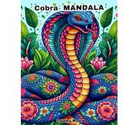 Cobra Mandala Coloring Book for Adults: Stress-Relief with Detailed Serpent & Snake Designs