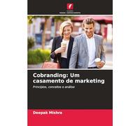 Cobranding: Um casamento de marketing: Princípios, conceitos e análise