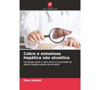 Cobre e esteatose hepática não alcoólica: Correlação entre o cobre sérico e a gravidade da doença hepática gorda não alcoólica