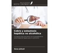 Cobre y esteatosis hepática no alcohólica: Correlación del cobre sérico con la gravedad de la enfermedad del hígado graso no alcohólico