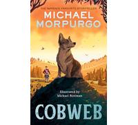 Cobweb: A heart-warming new story of bravery, friendship, and an incredible journey, for children and adults everywhere from the bestselling author of WAR HORSE.