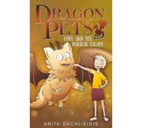 Coby and the Magical Escape (Dragon Pets #5): Magical Fantasy Adventure Series for Children Aged 6 - 10