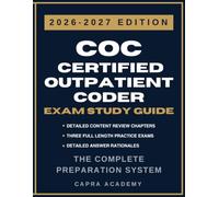COC Certified Outpatient Coder Exam Study Guide 2026-2027: Comprehensive Review, Practice Questions, and Detailed Answer Explanations Aligned with AAPC Certification