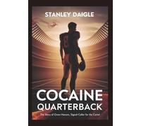 Cocaine Quarterback: The Story of Owen Hanson, Signal-Caller for the Cartel