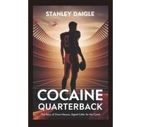 Cocaine Quarterback: The Story of Owen Hanson, Signal-Caller for the Cartel