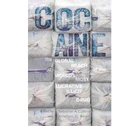 Cocaine: The Global Reach of the World's Most Lucrative Illicit Drug (The Americas in the World Series)