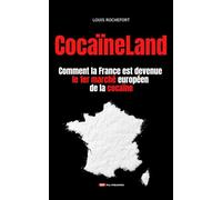 CocaïneLand: Comment la France est devenue le 1er marché européen de la cocaïne
