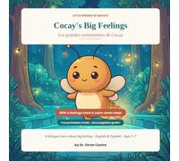 Cocay's Big Feelings: A Bilingual Story About Emotions · English & Español · Ages 3-7 (Little Friends of Mexico)