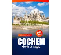 Cochem Guida di Viaggio 2025-2026: Scopri le cose da fare, le gemme nascoste, il castello, i percorsi panoramici e l'avventura in Germania