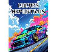 COCHES DEPORTIVOS: Un libro para los amantes de los coches tuneados y la creatividad sin límites |50 diseños individuales | Ideal para todas las edades | Relájate y disfruta