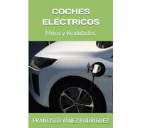 COCHES ELÉCTRICOS: Mitos y Realidades. (ENERGÍAS ALTERNATIVAS)