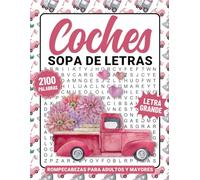 Coches Sopa De Letras En Español Para Adultos: Libro De Juegos De Palabras Para Mayores Con Soluciones Para Mantener La Mente Activa Y Relajante