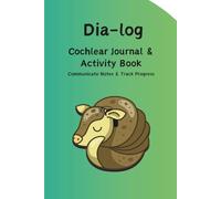 Cochlear Implant Journal & Activity Book - Communicate Notes & Track Progress: Dia-log