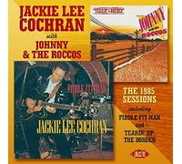 Cochran, Jackie Lee - The 1985 Sessions: Fiddle Fit Man/Tearin' Up the Border
