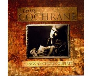 Cochrane,Tom - Songs of a Circling Spirit