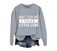 Cocila Sudadera Deporte Mujer Primavera Espérame, Tengo Piernas Pequeñas, Divertida, Gente Bajita, Sarcasmo, Camiseta Unisex (Light Ashy, XL) Sudaderas Deportivas Navideña Familiar Blanca De
