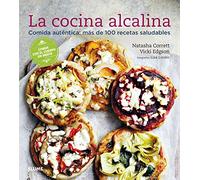 Cocina Alcalina: Comida auténtica: más de 100 recetas saludables (SIN COLECCION)