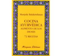 Cocina Ayurvédica. Alimento de los dioses. 72 recetas (Sugerencias)